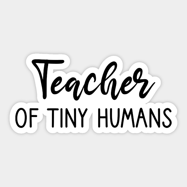 Teacher Of Tiny Humans, funny saying, gift idea Sticker by Rubystor